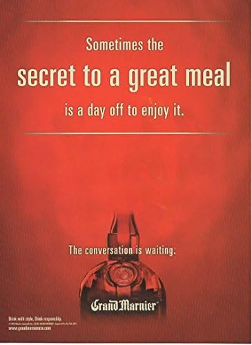 Dergi Basım İlanı: 2006 Grand Marnier,Bazen harika bir yemeğin sırrı, tadını çıkarmak için bir gün izinlidir.