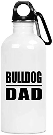 Designsify Bulldog Baba-20 oz Su Şişesi yalıtımlı Bardak Paslanmaz Çelik-Köpek Sahibi için Baba Kızı Oğlu Eşi Doğum Günü Yıldönümü